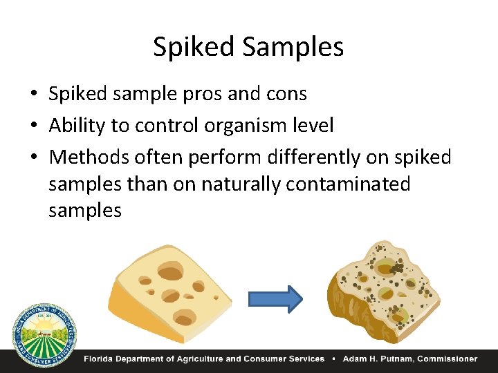 Spiked Samples • Spiked sample pros and cons • Ability to control organism level