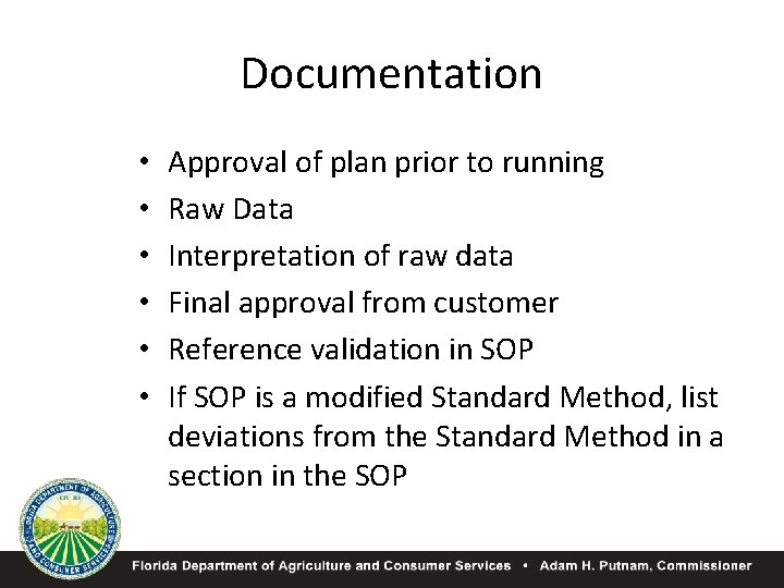 Documentation • • • Approval of plan prior to running Raw Data Interpretation of