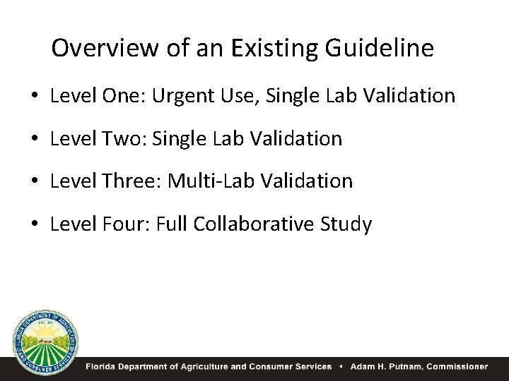 Overview of an Existing Guideline • Level One: Urgent Use, Single Lab Validation •