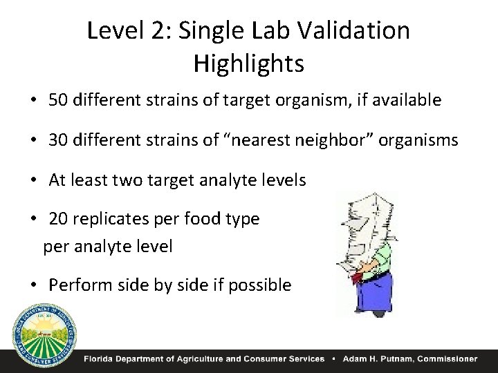 Level 2: Single Lab Validation Highlights • 50 different strains of target organism, if