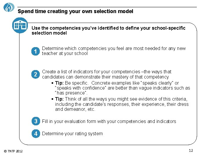 Spend time creating your own selection model Use the competencies you’ve identified to define