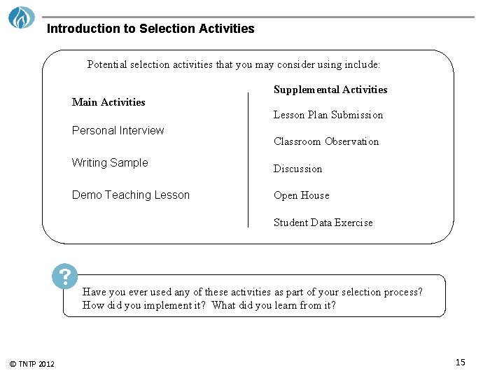 Introduction to Selection Activities Potential selection activities that you may consider using include: Supplemental