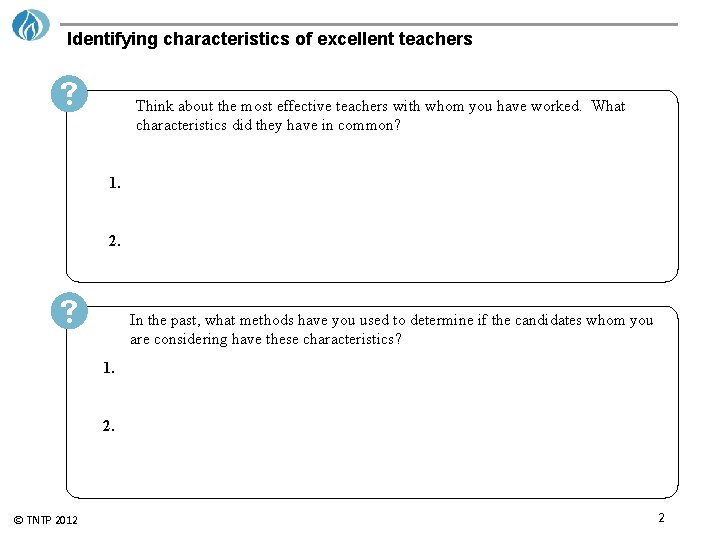 Identifying characteristics of excellent teachers Think about the most effective teachers with whom you