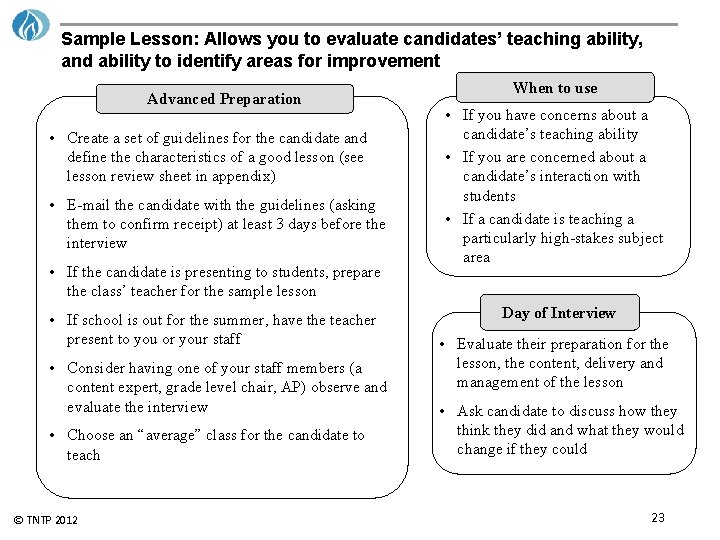 Sample Lesson: Allows you to evaluate candidates’ teaching ability, and ability to identify areas
