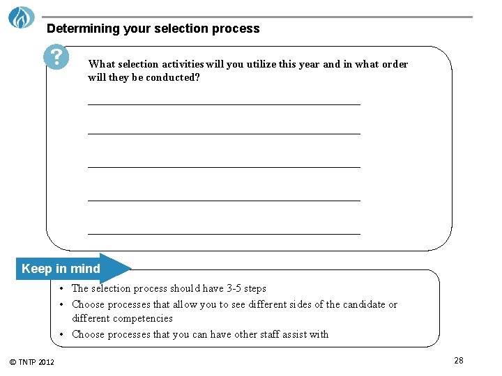 Determining your selection process What selection activities will you utilize this year and in