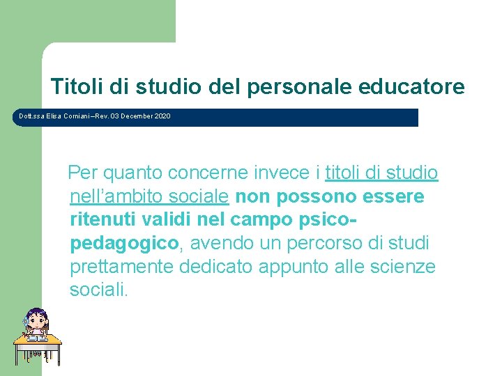 Titoli di studio del personale educatore Dott. ssa Elisa Corniani –Rev. 03 December 2020