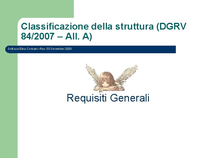 Classificazione della struttura (DGRV 84/2007 – All. A) Dott. ssa Elisa Corniani –Rev. 03