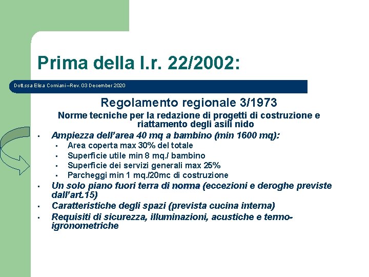 Prima della l. r. 22/2002: Dott. ssa Elisa Corniani –Rev. 03 December 2020 Regolamento