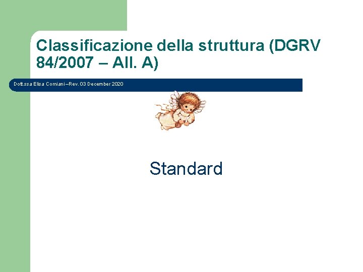 Classificazione della struttura (DGRV 84/2007 – All. A) Dott. ssa Elisa Corniani –Rev. 03