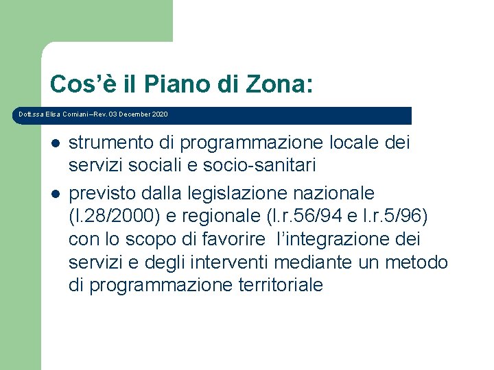 Cos’è il Piano di Zona: Dott. ssa Elisa Corniani –Rev. 03 December 2020 l