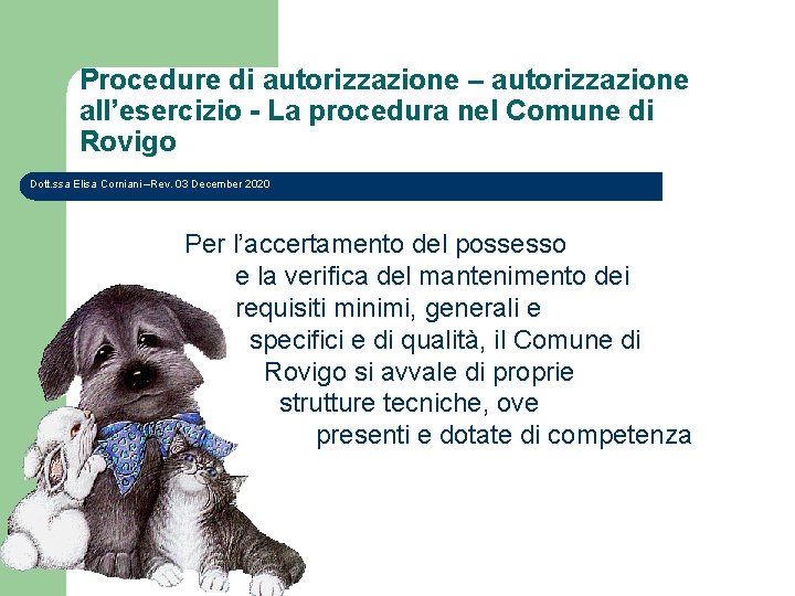 Procedure di autorizzazione – autorizzazione all’esercizio - La procedura nel Comune di Rovigo Dott.