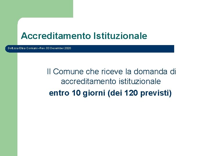 Accreditamento Istituzionale Dott. ssa Elisa Corniani –Rev. 03 December 2020 Il Comune che riceve