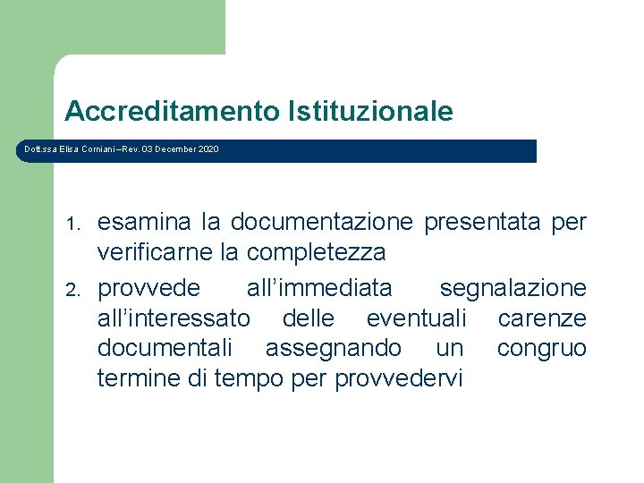 Accreditamento Istituzionale Dott. ssa Elisa Corniani –Rev. 03 December 2020 1. 2. esamina la