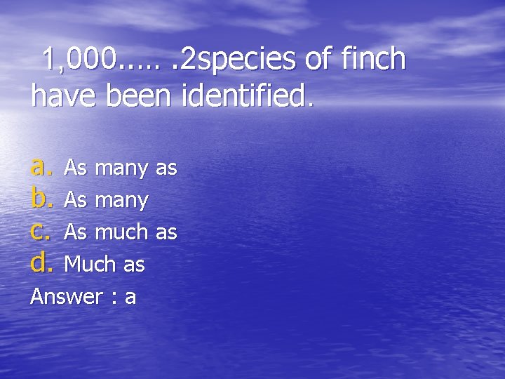 1, 000. . …. 2 species of finch have been identified. a. b. c.