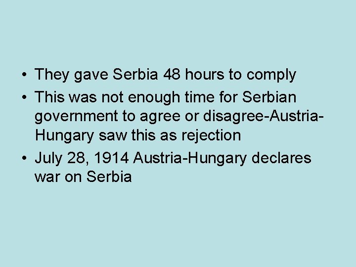  • They gave Serbia 48 hours to comply • This was not enough