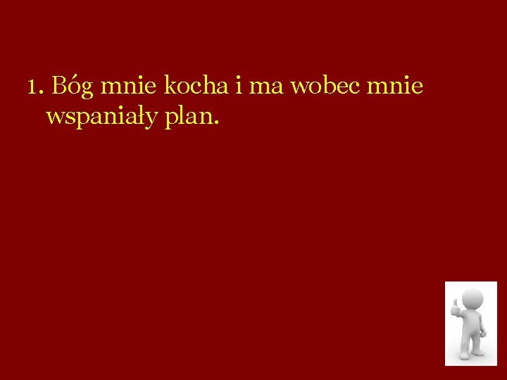 1. Bóg mnie kocha i ma wobec mnie wspaniały plan. 