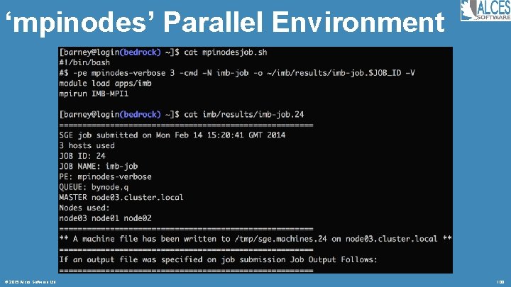 ‘mpinodes’ Parallel Environment © 2015 Alces Software Ltd 100 