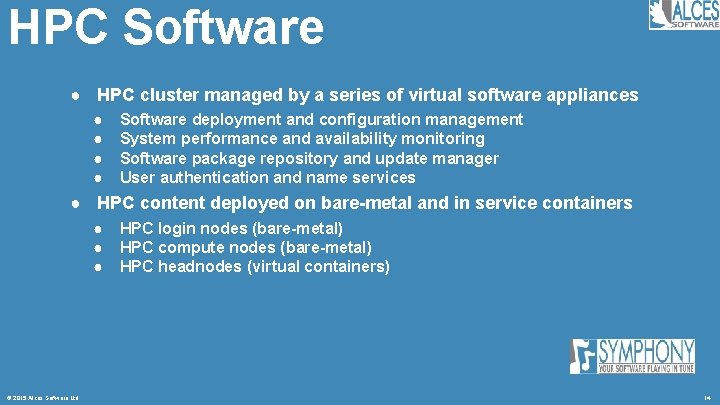 HPC Software ● HPC cluster managed by a series of virtual software appliances ●