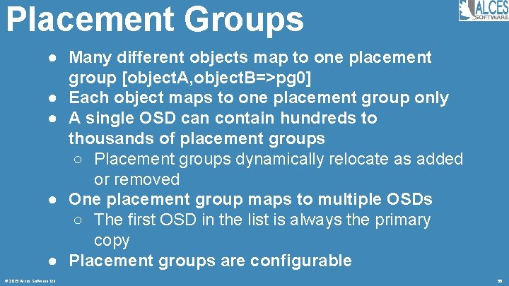 Placement Groups ● Many different objects map to one placement group [object. A, object.