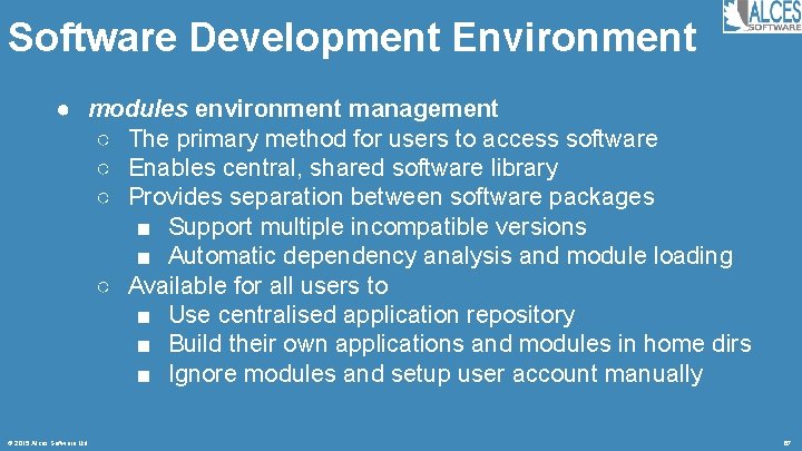 Software Development Environment ● modules environment management ○ The primary method for users to