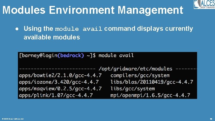 Modules Environment Management ● Using the module avail command displays currently available modules ©