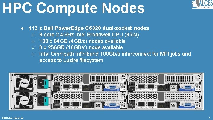 HPC Compute Nodes ● 112 x Dell Power. Edge C 6320 dual-socket nodes ○