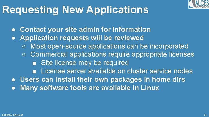 Requesting New Applications ● Contact your site admin for information ● Application requests will