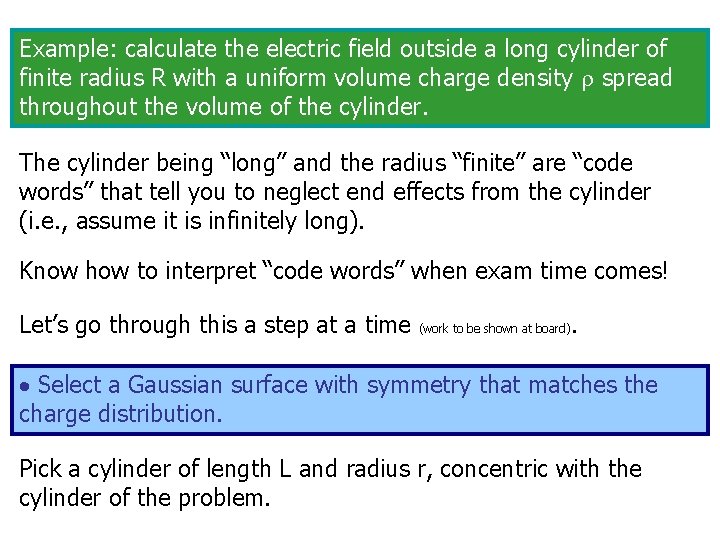 Example: calculate the electric field outside a long cylinder of finite radius R with