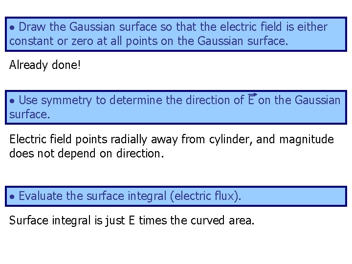  Draw the Gaussian surface so that the electric field is either constant or