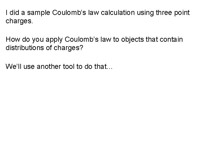 I did a sample Coulomb’s law calculation using three point charges. How do you