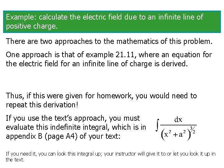 Example: calculate the electric field due to an infinite line of positive charge. There