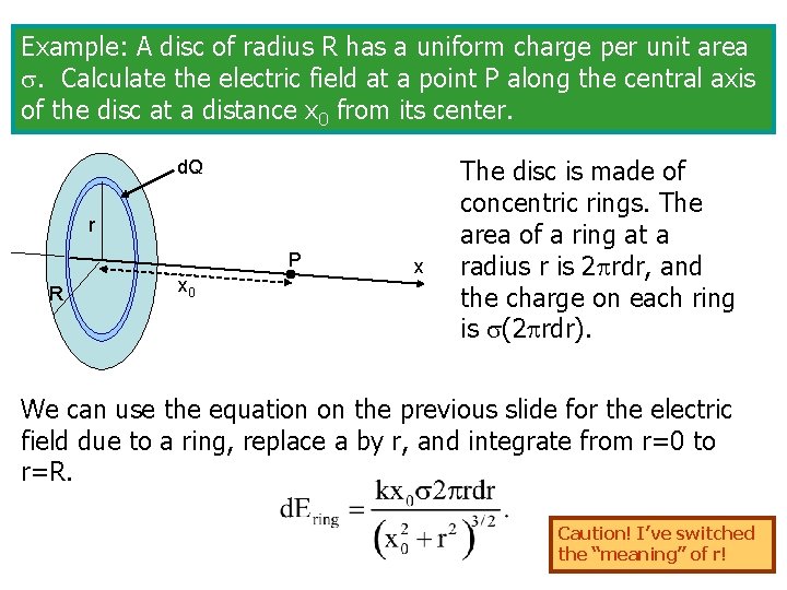 Example: A disc of radius R has a uniform charge per unit area .