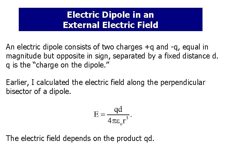 Electric Dipole in an External Electric Field An electric dipole consists of two charges