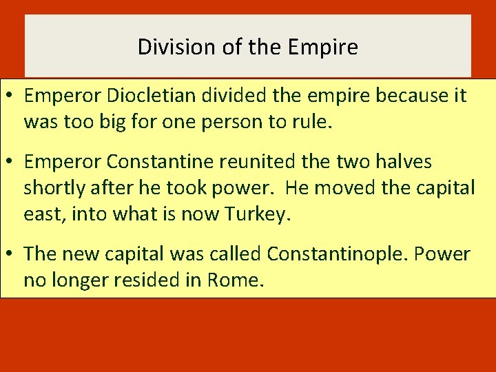 Division of the Empire • Emperor Diocletian divided the empire because it was too