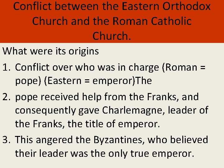 Conflict between the Eastern Orthodox Church and the Roman Catholic Church. What were its