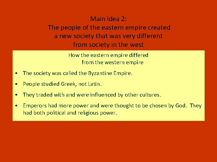 Main Idea 2: The people of the eastern empire created a new society that