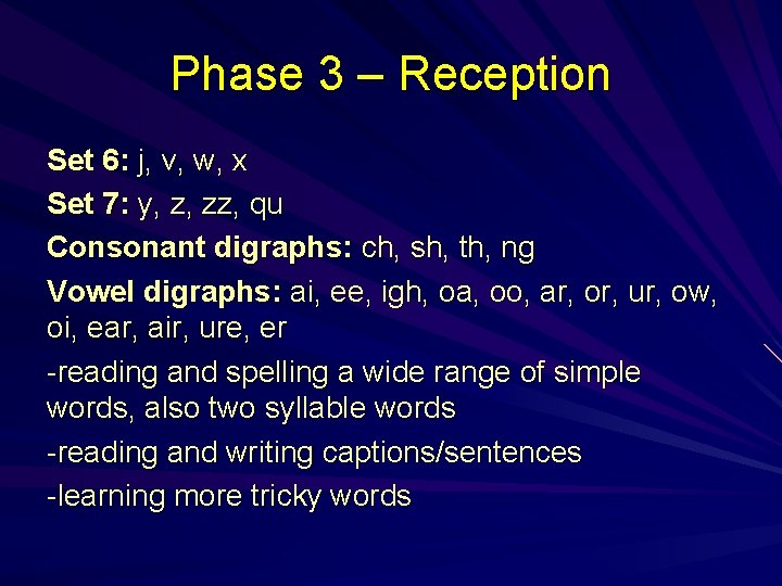 Phase 3 – Reception Set 6: j, v, w, x Set 7: y, z,