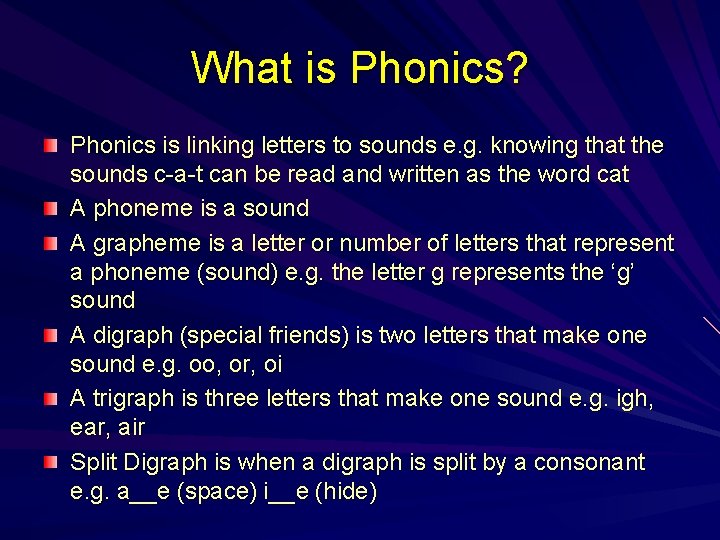 What is Phonics? Phonics is linking letters to sounds e. g. knowing that the