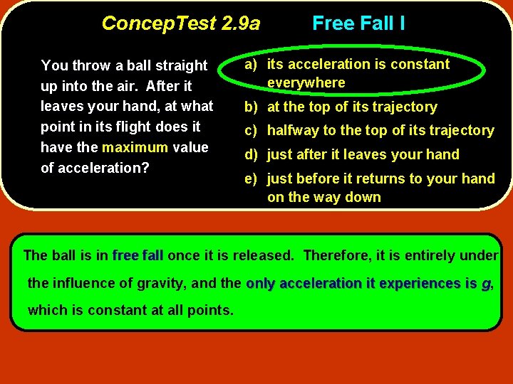 Concep. Test 2. 9 a You throw a ball straight up into the air.