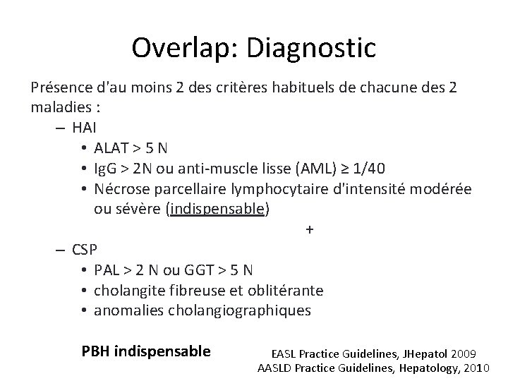 Overlap: Diagnostic Présence d'au moins 2 des critères habituels de chacune des 2 maladies