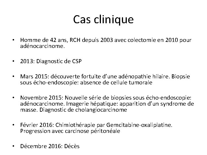 Cas clinique • Homme de 42 ans, RCH depuis 2003 avec colectomie en 2010