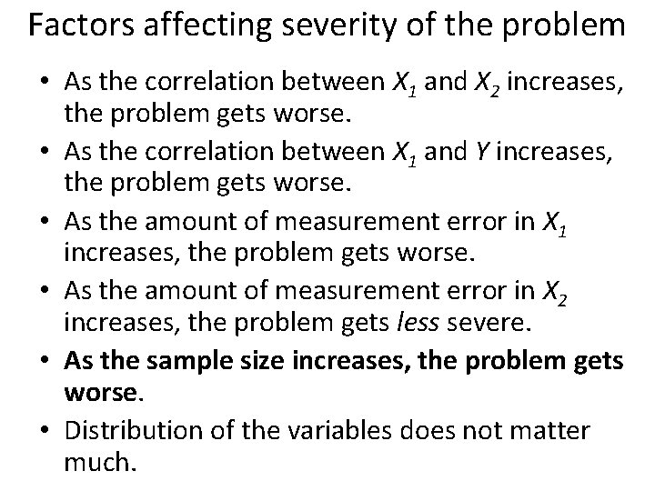 Factors affecting severity of the problem • As the correlation between X 1 and