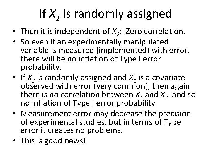 If X 1 is randomly assigned • Then it is independent of X 2: