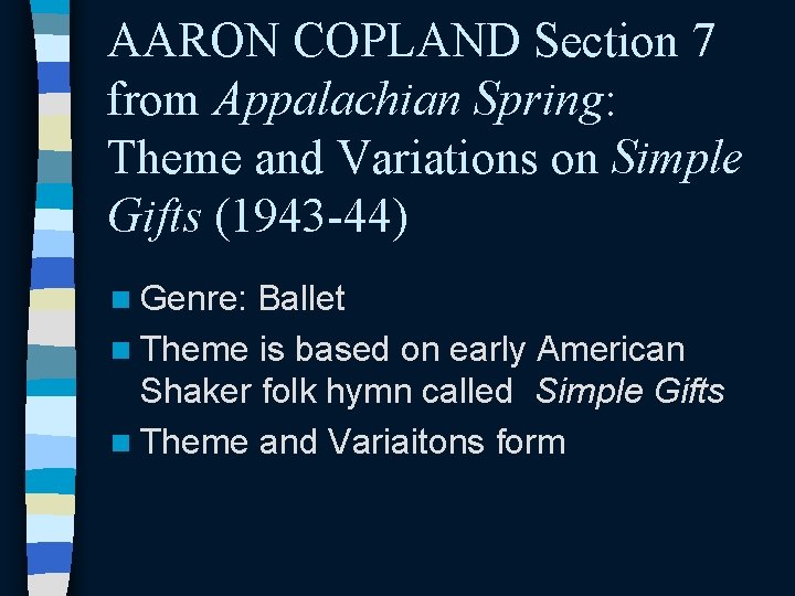 AARON COPLAND Section 7 from Appalachian Spring: Theme and Variations on Simple Gifts (1943