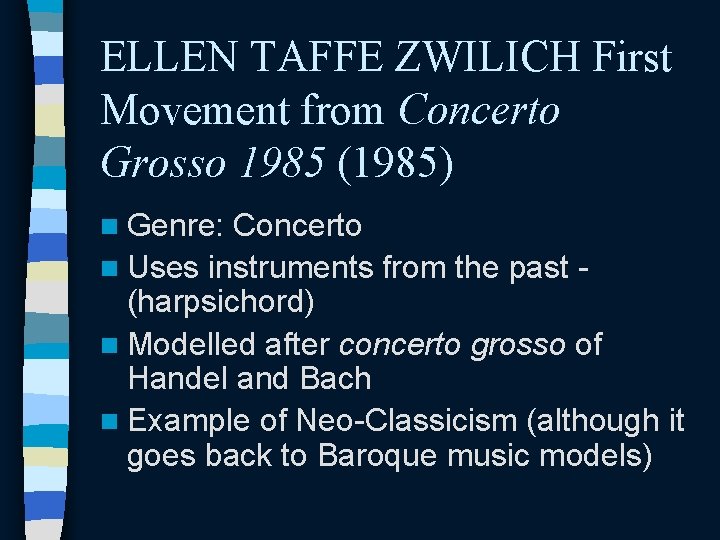 ELLEN TAFFE ZWILICH First Movement from Concerto Grosso 1985 (1985) n Genre: Concerto n