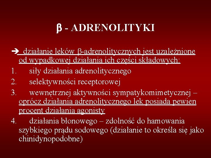  - ADRENOLITYKI działanie leków -adrenolitycznych jest uzależnione od wypadkowej działania ich części składowych: