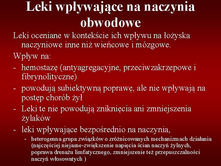 Leki wpływające na naczynia obwodowe Leki oceniane w kontekście ich wpływu na łożyska naczyniowe