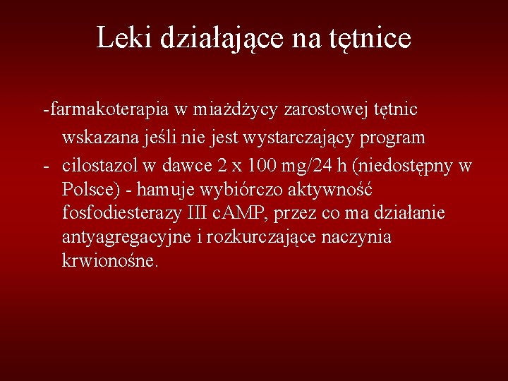 Leki działające na tętnice -farmakoterapia w miażdżycy zarostowej tętnic wskazana jeśli nie jest wystarczający