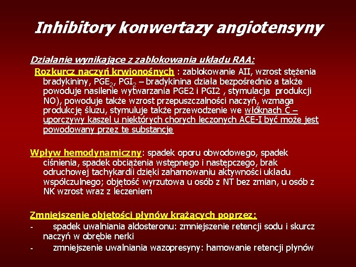 Inhibitory konwertazy angiotensyny Działanie wynikające z zablokowania układu RAA: Rozkurcz naczyń krwionośnych : zablokowanie