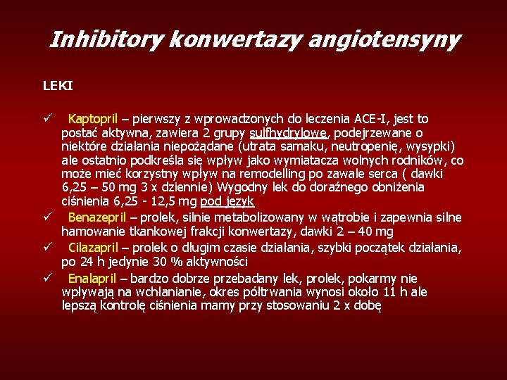 Inhibitory konwertazy angiotensyny LEKI ü Kaptopril – pierwszy z wprowadzonych do leczenia ACE-I, jest